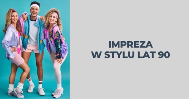 Impreza w stylu lat 90: jak ubrać się, by nie wyglądać nudno